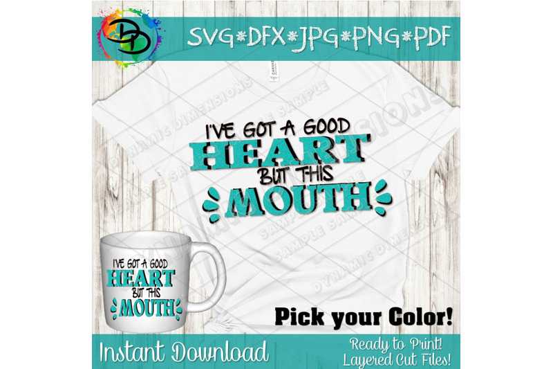 i-gotta-good-heart-but-this-mouth-svg-southern-svg-files-sassy-svg