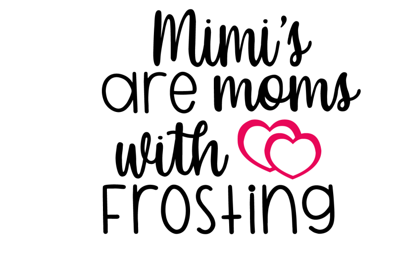 mimi-039-s-are-moms-with-frosting-mothers-day-svg