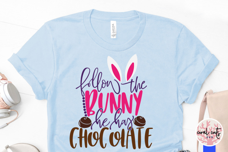 follow-the-bunny-he-has-chocolate-easter-svg-eps-dxf-png-cutting-fil