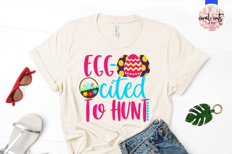 egg-cited-to-hunt-easter-svg-eps-dxf-png-file