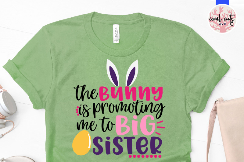 the-bunny-is-promoting-me-to-big-sister-easter-svg-eps-dxf-png-file