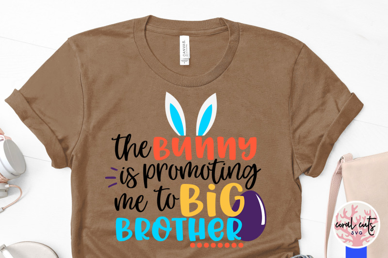 the-bunny-is-promoting-me-to-big-brother-easter-svg-eps-dxf-png-file