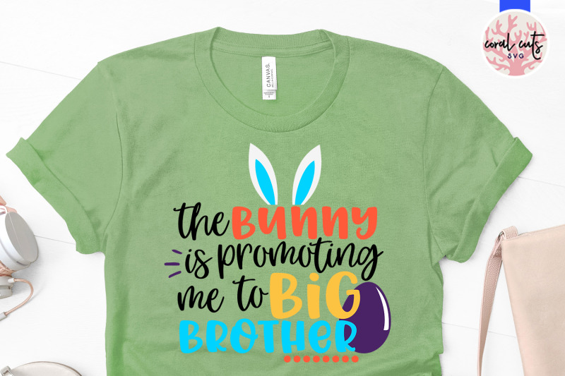 the-bunny-is-promoting-me-to-big-brother-easter-svg-eps-dxf-png-file