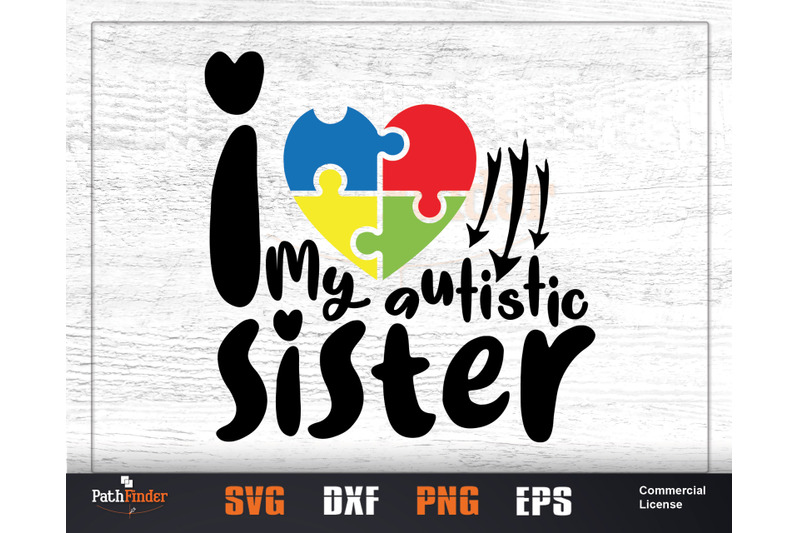 i-love-my-autistic-sister-svg-autism-awareness-day-svg-design