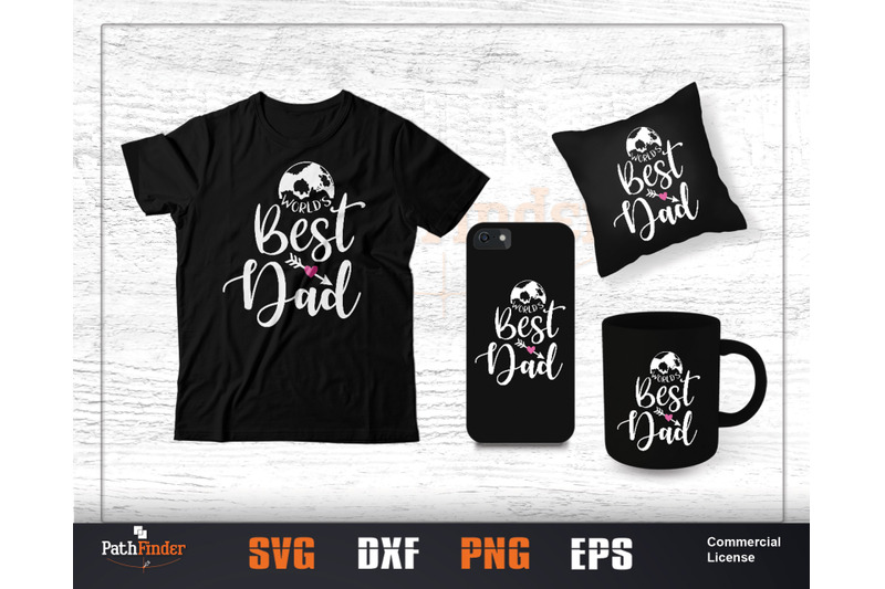World S Best Dad Svg Father S Day Svg Design By Pathfinder Thehungryjpeg Com