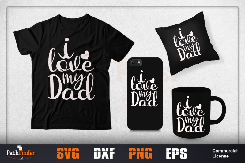i-love-my-dad-svg-father-039-s-day-svg-design