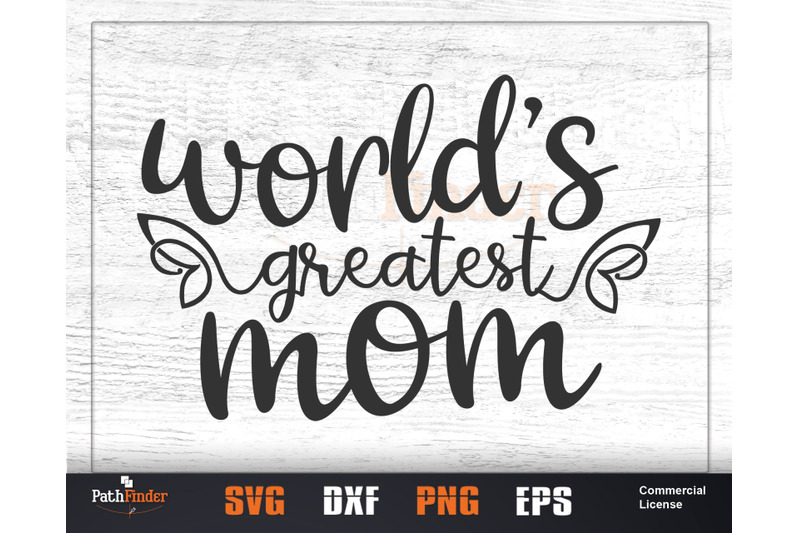 Download World's greatest mom SVG, Mother's Day SVG Design By Pathfinder | TheHungryJPEG.com