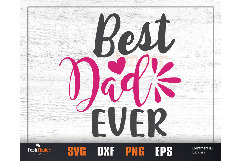 Best dad ever SVG, Father's Day SVG Design By Pathfinder ...