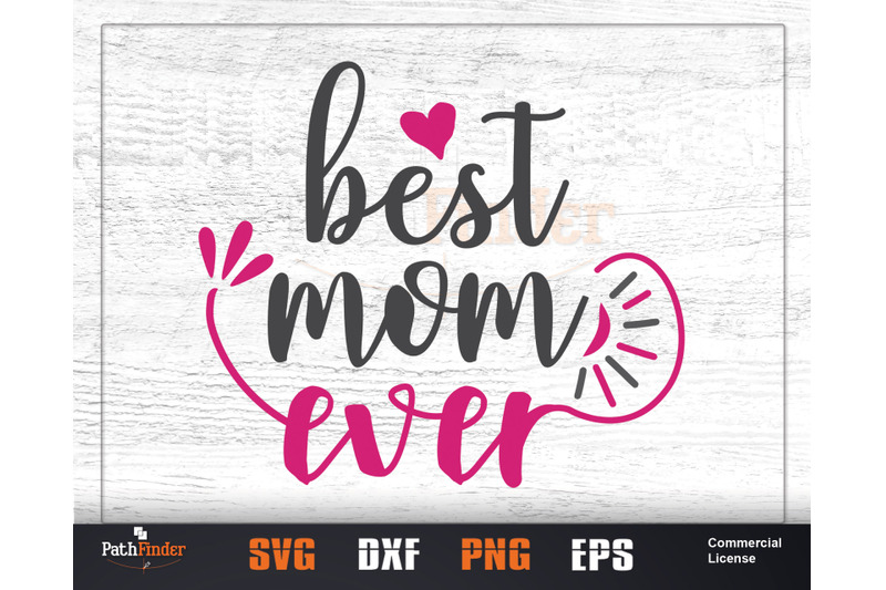 Best mom ever SVG Design, mothers day svg By Pathfinder ...