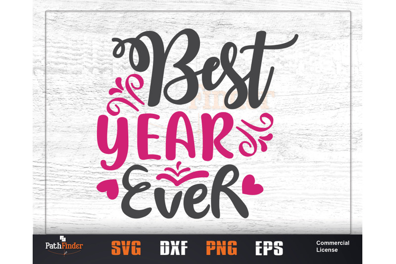 Best year ever SVG, Birthday , anniversary, wedding, Digital Cutting F
DXF File Include