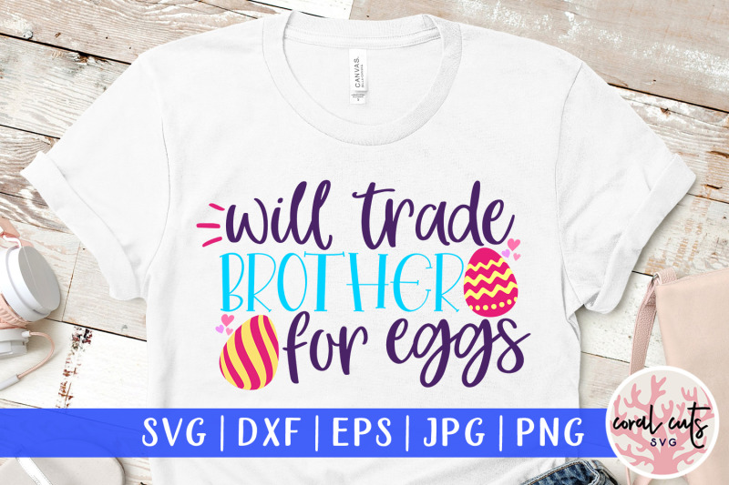 will-trade-brother-for-eggs-easter-svg-eps-dxf-png-file