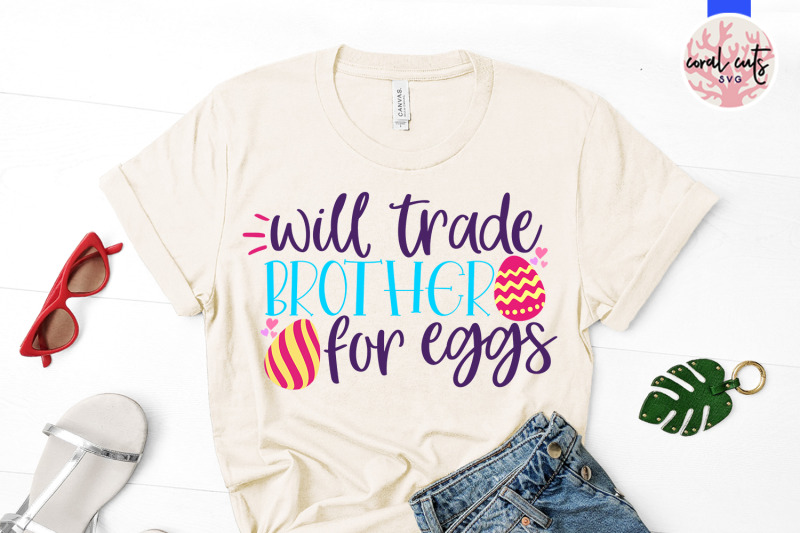 will-trade-brother-for-eggs-easter-svg-eps-dxf-png-file