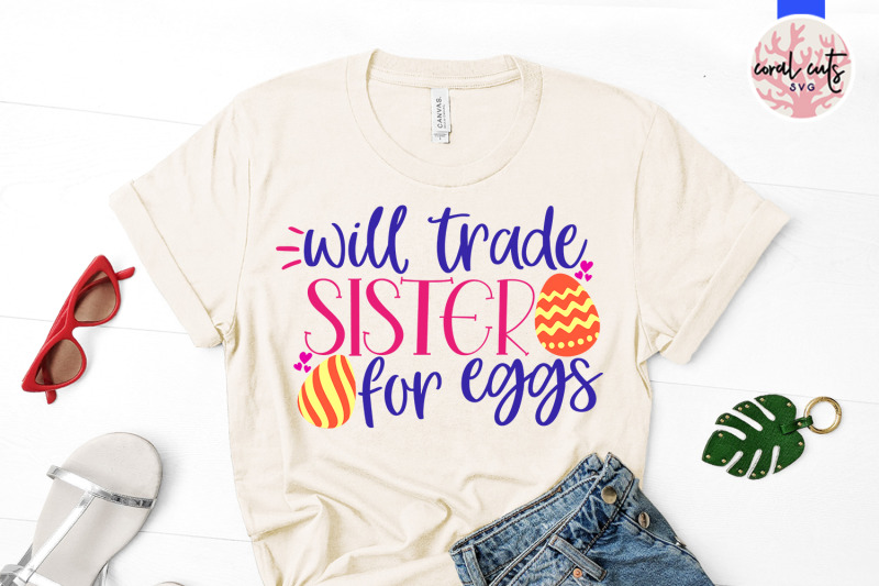 will-trade-sister-for-eggs-easter-svg-eps-dxf-png-cutting-file