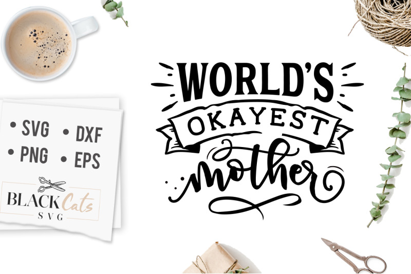 World's okayest mother SVG SVG PNG EPS DXF File