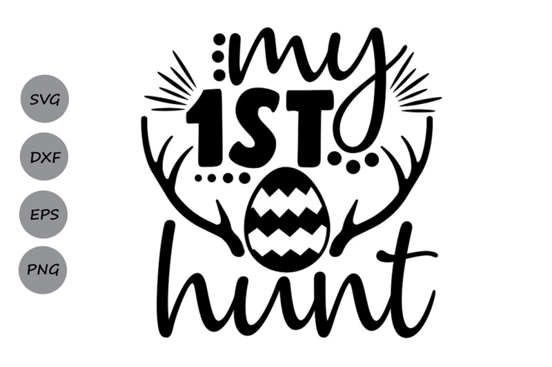 My First Hunt Svg, Easter Svg, Easter Eggs Svg, 1st Hunt ...