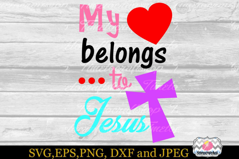 svg-dxf-eps-amp-png-cutting-files-my-heart-belongs-to-jesus-for-cricut