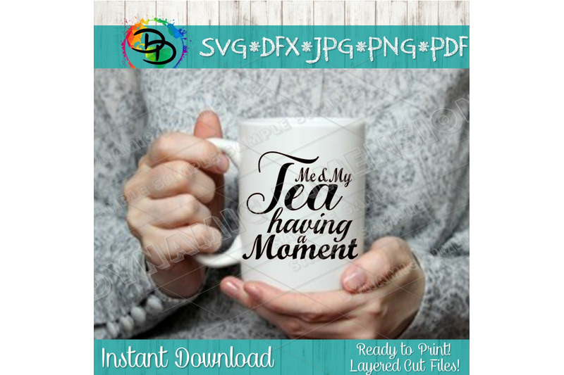 tea-svg-me-and-my-tea-are-having-a-moment-mom-life-svg-mom-svg-tea