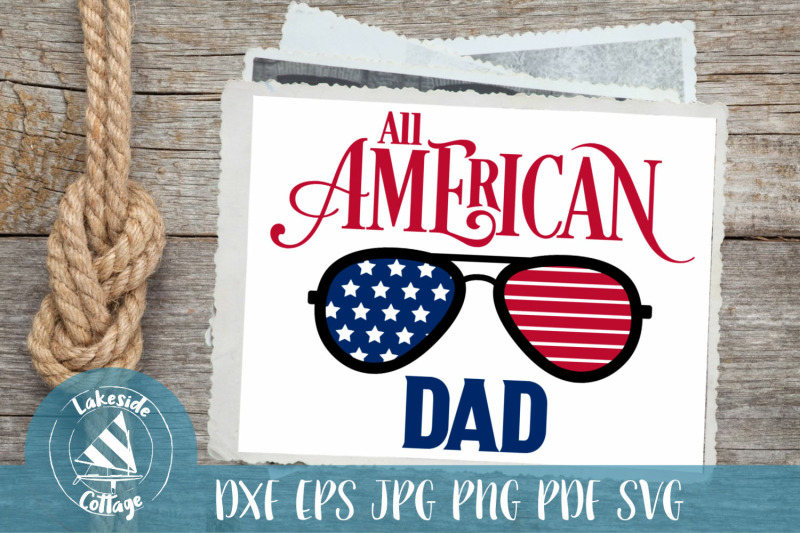 Download All American Dad - Patriotic SVG Design By Lakeside ...