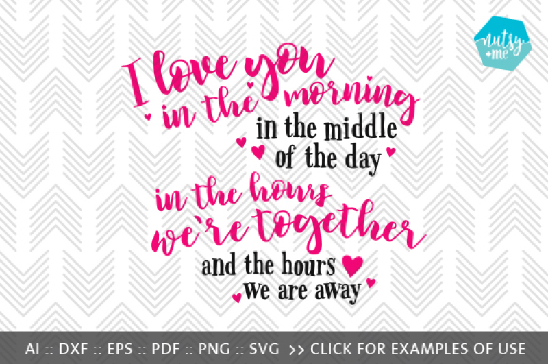 I Love You In The Morning - SVG, PNG & VECTOR Cut File SVG PNG EPS DXF
File