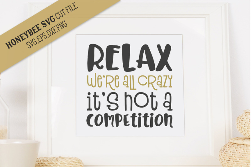 relax-we-039-re-all-crazy-svg-cut-file