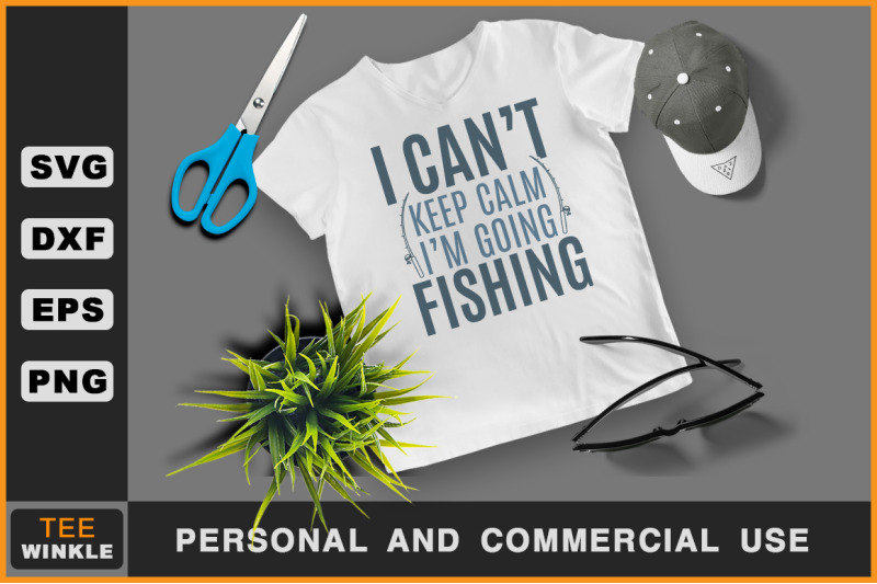 Download I Can't keep calm I'm Going Fishing, Fishing T shirt ...