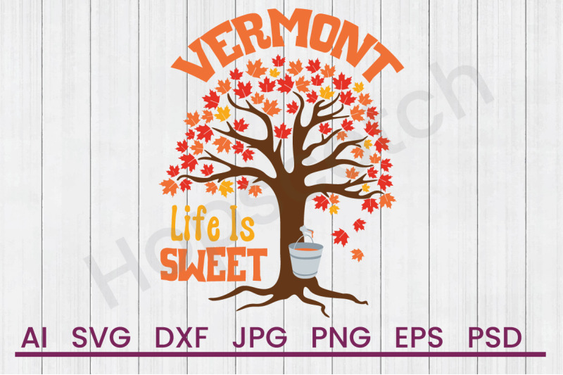 Vermont Sweet Life Svg File Dxf File By Hopscotch Designs Thehungryjpeg