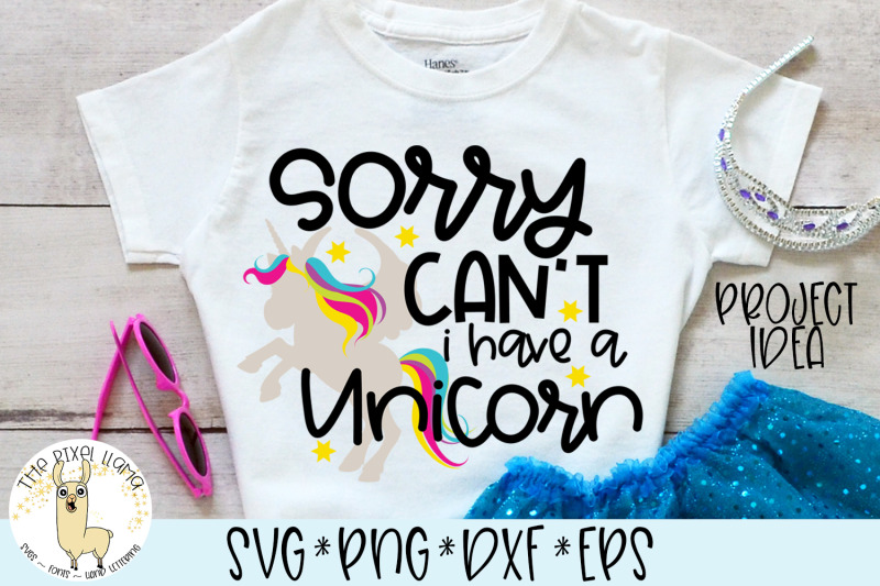 sorry-can-039-t-i-have-a-unicorn-svg