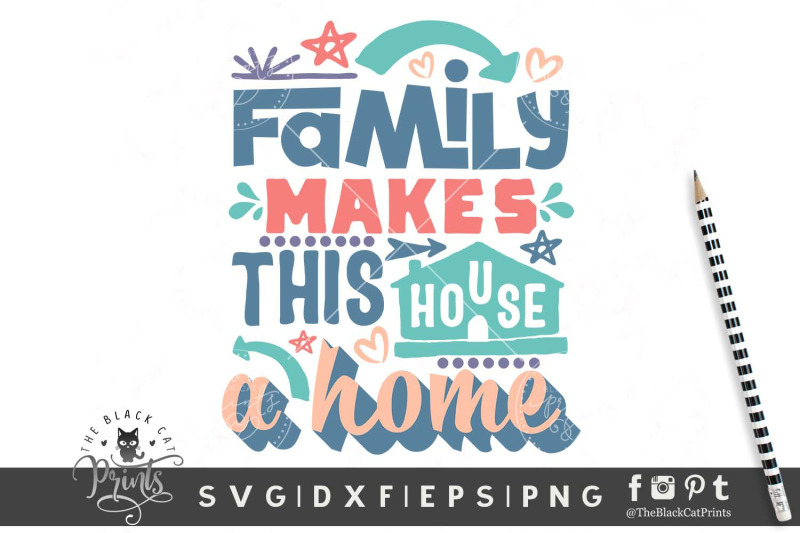 family-makes-this-house-a-home-svg-dxf-eps-png