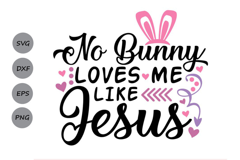no-bunny-loves-me-like-jesus-svg-easter-bunny-svg-christian-svg