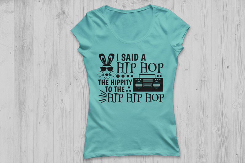 i-said-a-hip-hop-the-hippity-to-the-hip-hip-hop-svg-easter-svg