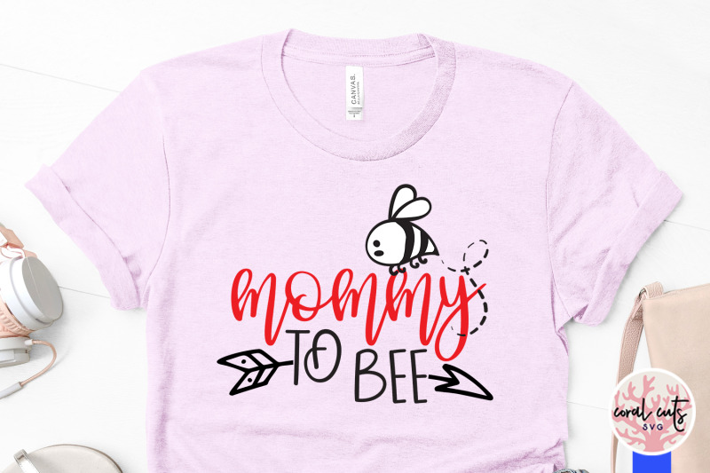 Mommy To Bee Mother Svg Eps Dxf Png Cut File By Coralcuts Thehungryjpeg Com