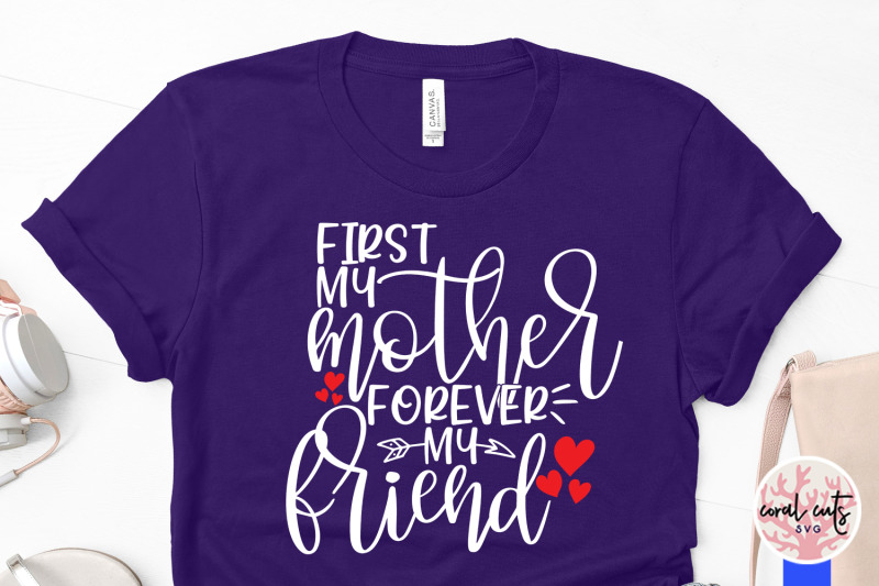 first-my-mother-forever-my-friend-mother-svg-eps-dxf-png-cut-file