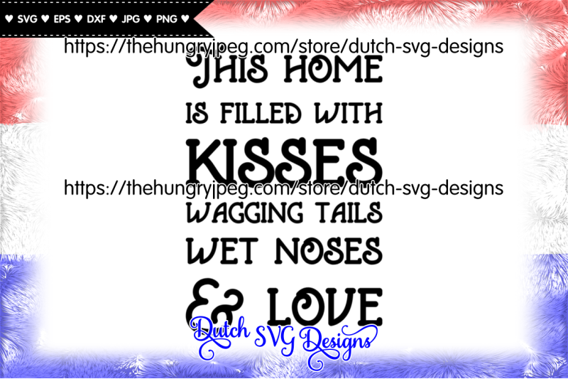 text-cutting-file-this-home-dog-svg-dog-love-svg-kisses-svg-tails