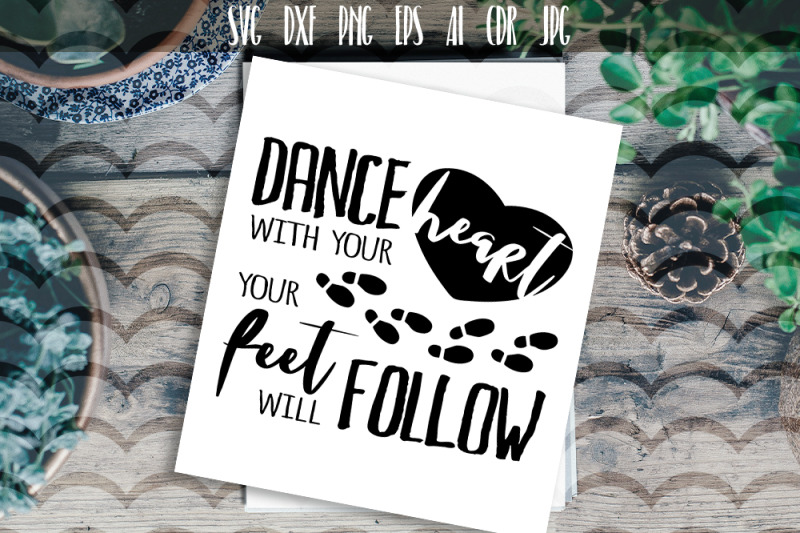 dance-with-your-heart-your-feet-will-follow-vector-svg