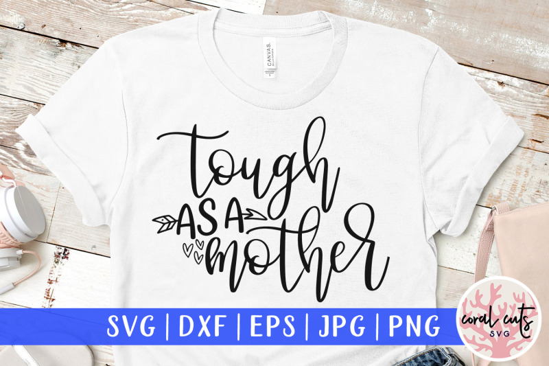 tough-as-a-mother-mother-svg-eps-dxf-png-cut-file