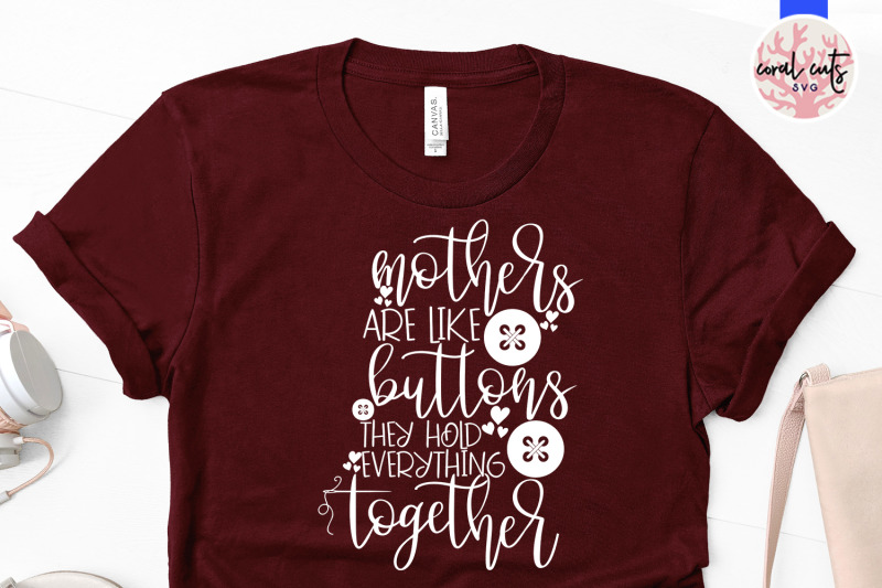 mothers-are-like-buttons-they-hold-everything-together-mother-svg-e