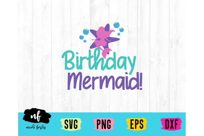 Birthday Mermaid SVG Cut File By Nicole Forbes Designs | TheHungryJPEG.com