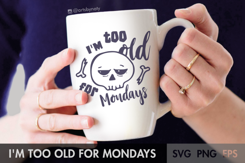 i-am-too-old-for-mondays