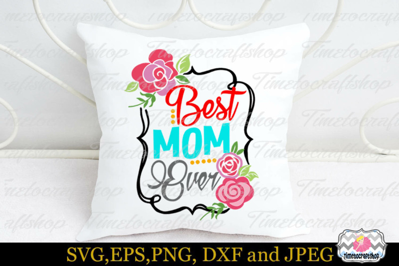 svg-dxf-png-amp-eps-mother-039-s-day-best-mom-ever