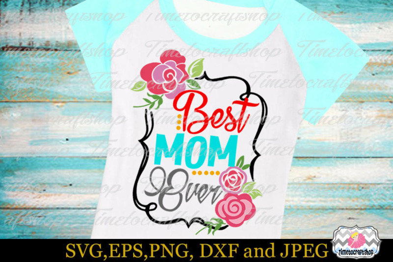 svg-dxf-png-amp-eps-mother-039-s-day-best-mom-ever