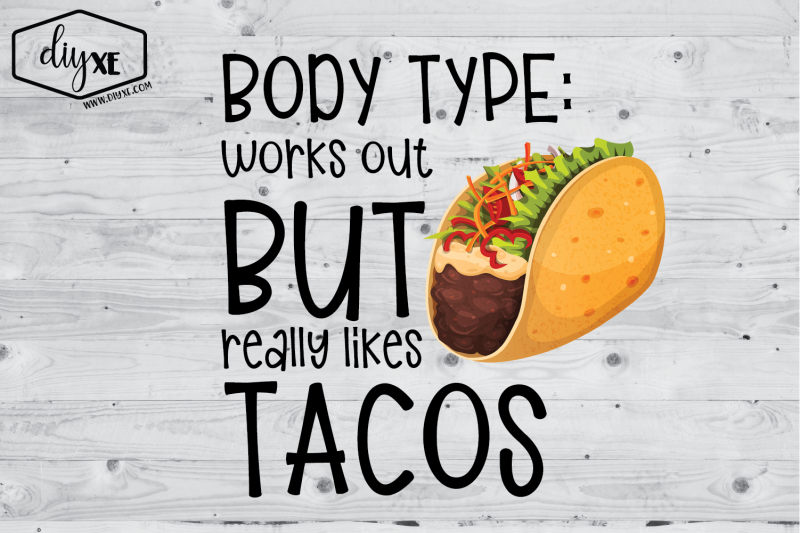 body-type-works-out-but-really-likes-tacos