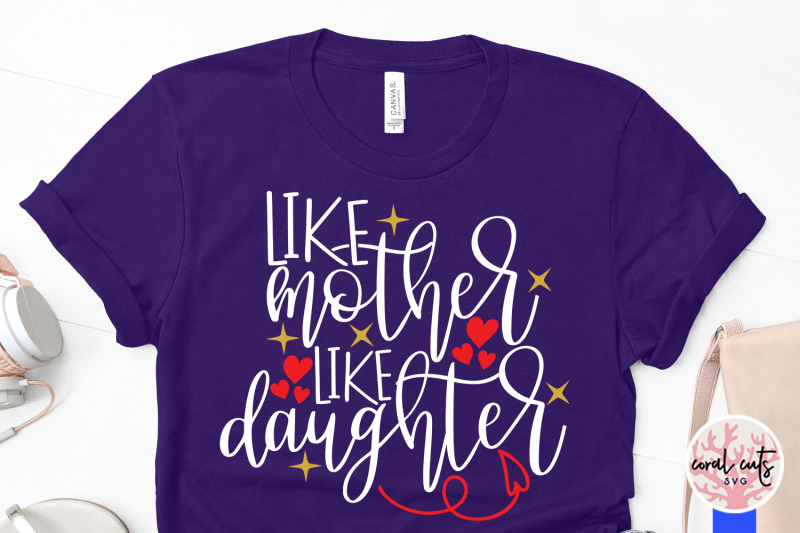 Free Free Like Mother Like Daughter Svg 527 SVG PNG EPS DXF File