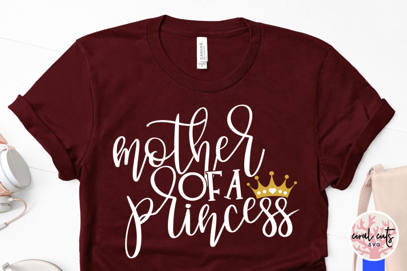 mother-of-a-princess-and-daughter-of-a-queen-mother-svg-eps-dxf-png