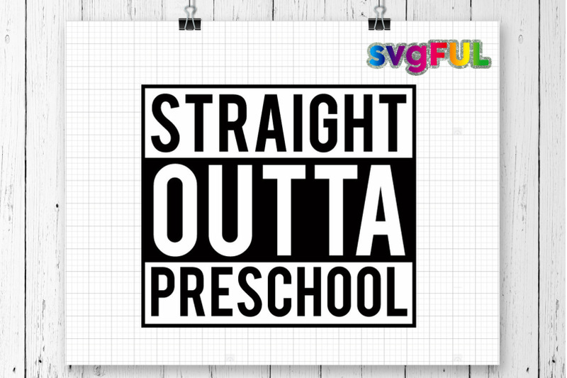 Free Free 327 Straight Outta Kindergarten Svg Free SVG PNG EPS DXF File