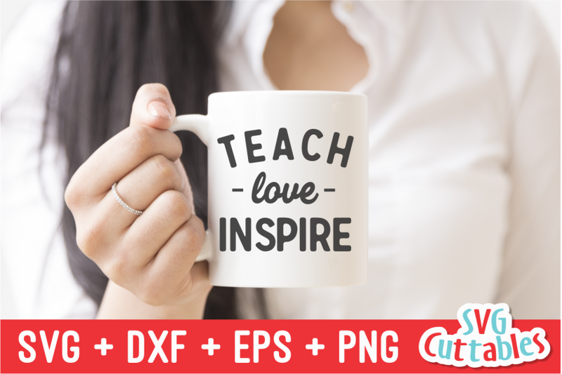 Teach Love Inspire Teacher Svg Cut File By Svg Cuttables Thehungryjpeg 