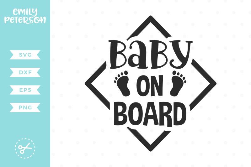 Download Baby on Board SVG DXF By Emily Peterson Studio ...