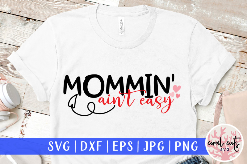 mommin-039-ain-039-t-easy-mother-svg-eps-dxf-png-cutting-file