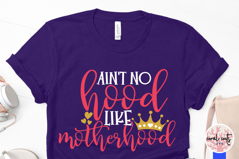 Download Ain't no hood like motherhood - Mother SVG EPS DXF PNG ...