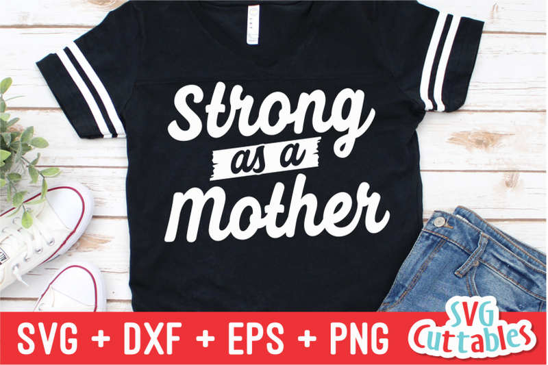 Strong as a Mother | Mother's Day | SVG Cut File DXF File Include