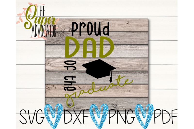 Proud Dad Of The Graduate SVG, PDF, PNG, & DXF Design By ...